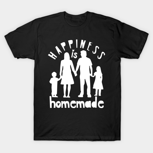 Happiness is homemade T-Shirt by LebensART